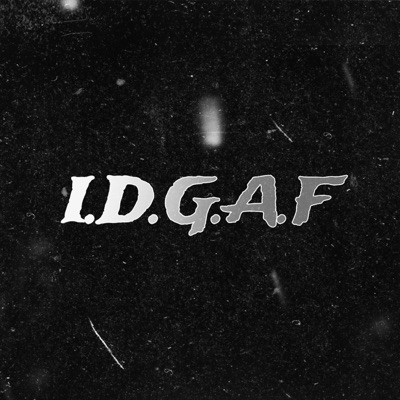 Idgaf - Single