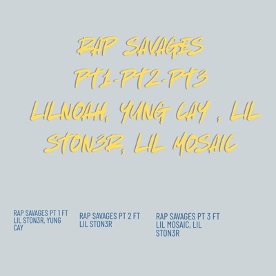 Rap Savages P1 to Pt3 (feat. Lil Ston3r) - Single