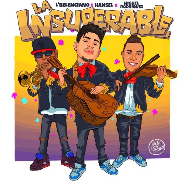 La Insuperable (feat. Hansel E, Migue La Sensacion & Belenciano) - Single