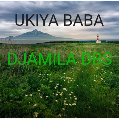DJAMILA DBS - UKIYA BABA