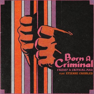 Born a Criminal (feat. Etienne Charles)
