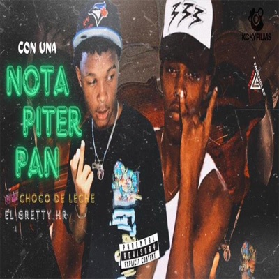 UNA NOTA PITER PAN (feat. LECHE DE CHOCO & EL GRETTY HR) - Single
