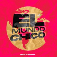 El Mundo Chico - Single - Nenyx Pereira