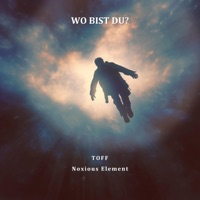 Wo bist du? - Single - TOFF & Noxious Element