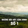 Những Bài Hát Còn Xanh Số 1 - EP