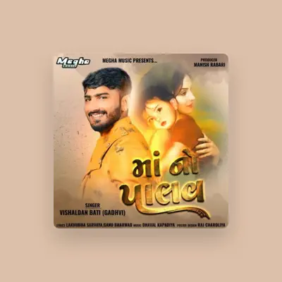 Listen to VISHALDAN BATI ( GADHVI ), watch music videos, read bio, see tour dates & more!