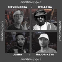 Emergency Call (feat. Welle SA, Lusha & Major_Keys) - Single - Citykingrsa