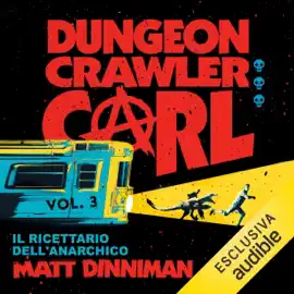 Il ricettario dell’anarchico: Dungeon Crawler Carl, Vol. 3 (Unabridged)