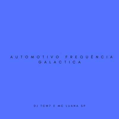 Automotivo Frequência Galáctica - Single