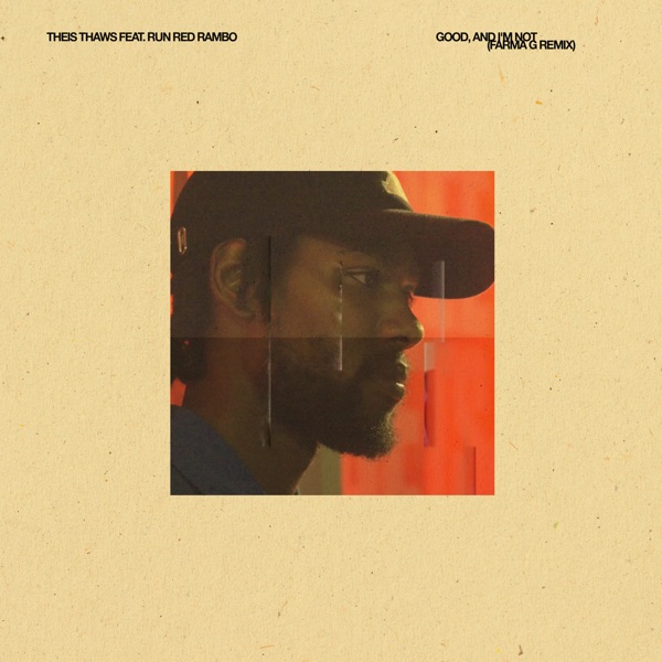 Good, and I’m Not (Farma G Remix) [feat. Mike Theis] - Single
