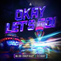 Okay Let's Go! - Single - Major Conspiracy & ItzJoury