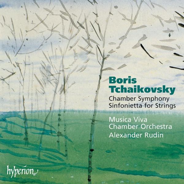 Boris Tchaikovsky: Chamber Symphony, Sinfonietta & Other Works