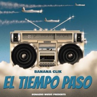 BANANA CLIK (EL TIEMPO PASO) - Single - Bonaero Music
