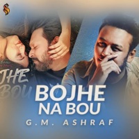 Bojhe Na Bou - Single - G. M. Ashraf