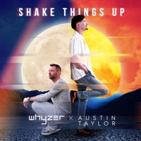 Shake Things Up - Single - Whyzer & Austin Taylor