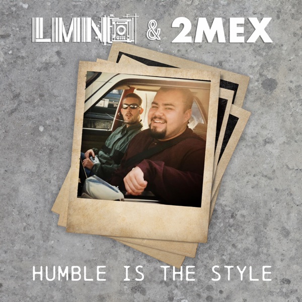 Humble is the Style (feat. LMNO & 2Mex)