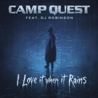 I Love it when it Rains (feat. DJ Robinson) - Single - Camp Quest