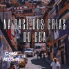 Na Base dos Crias do Cba (feat. Game Records) - Single