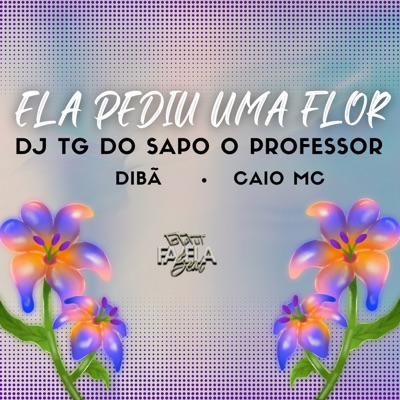ELA PEDIU UMA FLOR - Single