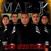 La Mar-K de Tierra Caliente - Tus Mentiras