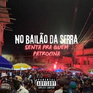 No Bailão da Serra - Senta pra Quem Patrocina