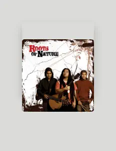 Ascolta Roots of Nature, guarda video musicali, leggi la biografia, vedi le date del tour & altro!