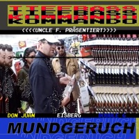 Mundgeruch - Single - Tiefbasskommando