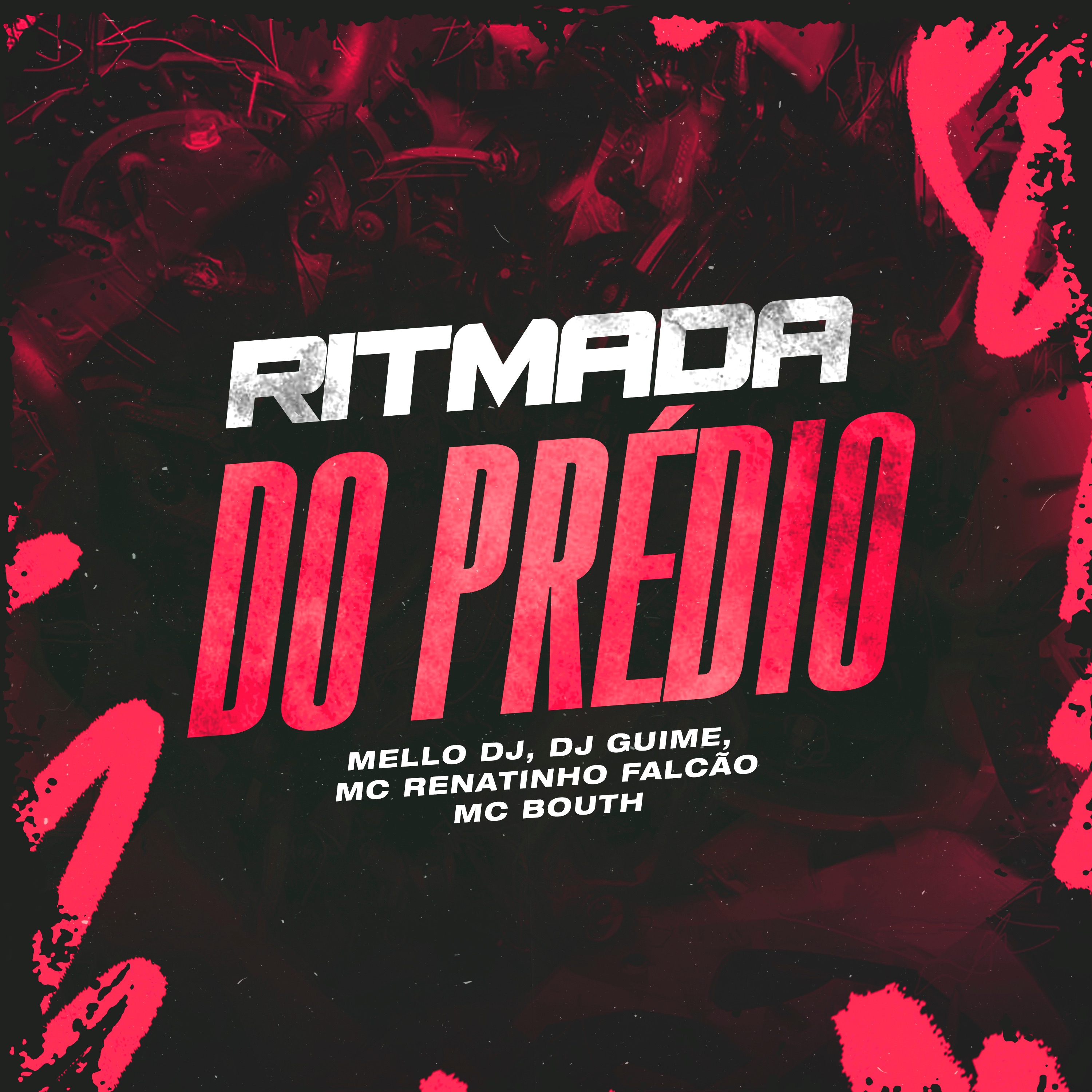 Ritmada do Prédio (feat. MC Renatinho Falcão) - Single by Mello DJ, DJ GUIME & Mc Bouth album cover