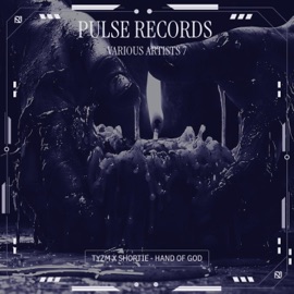 Hand Of God (feat. TYZM & Shortie) Pulse Records