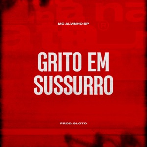 Grito Em Sussurro (feat. Prod Gloto)