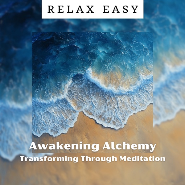 Awakening Alchemy: Transforming Through Meditation