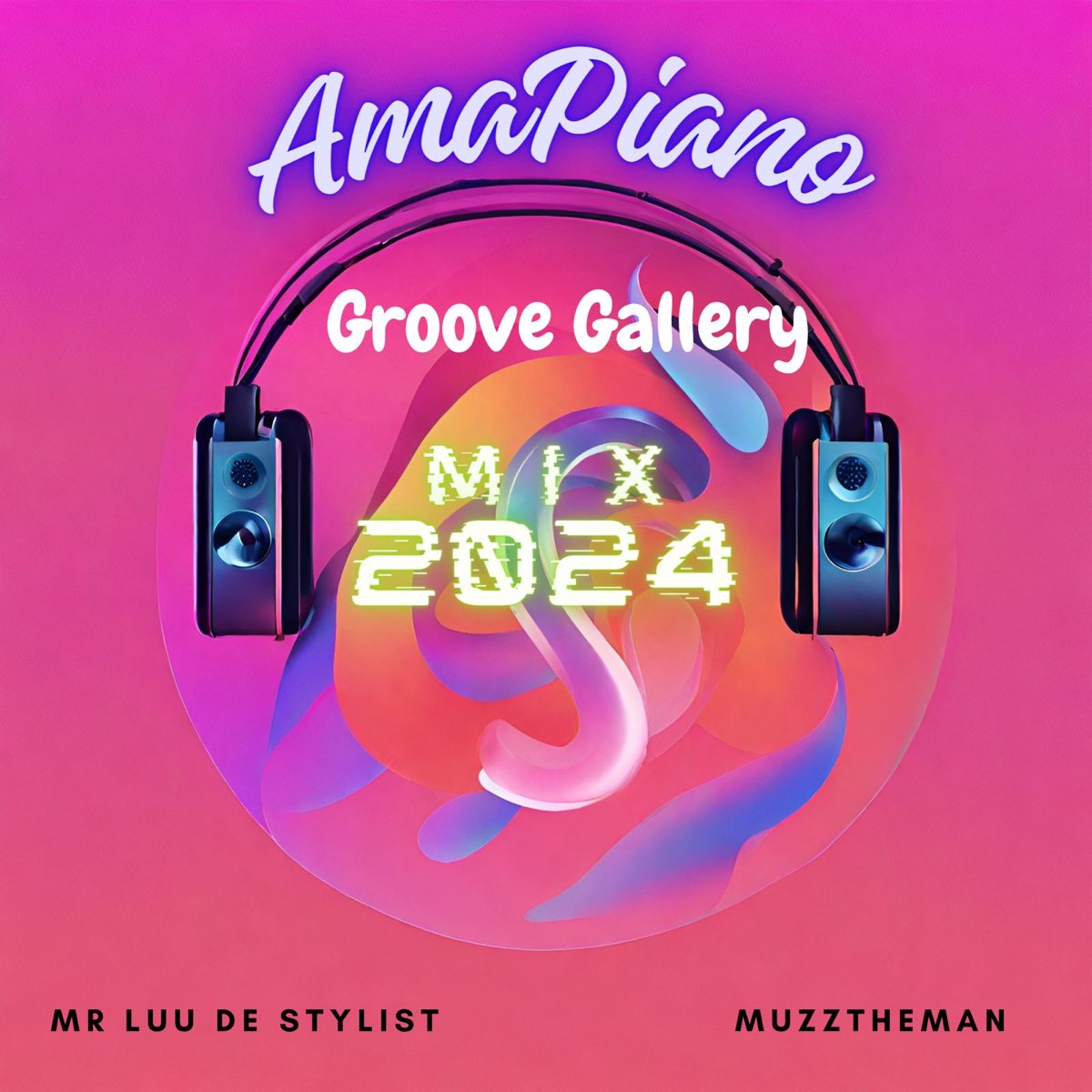 ‎Amapiano Groove Gallery 2024 (DJ Mix) Album by MuzzTheMan & MrLuu