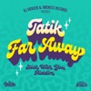 Far Away (Stick With You Riddim) - Single