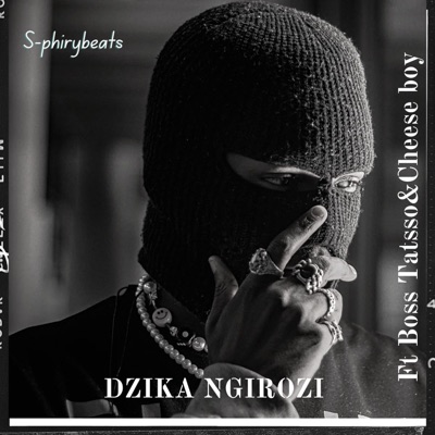 Dzika Ngirozi (feat. Cheese boy&Boss Tasso) - Single