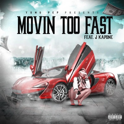 Movin Too Fast (feat. J Kapone) - Single