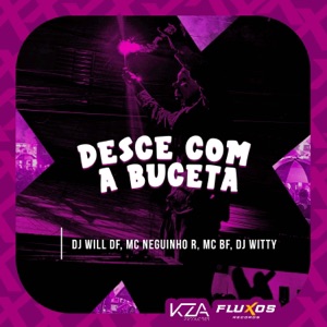 Desce Com a Buceta (feat. Dj Witty)