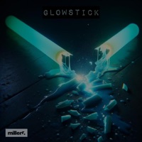Glowstick - Single - Millerr