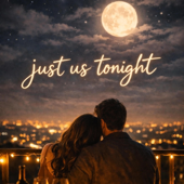 Just Us Tonight