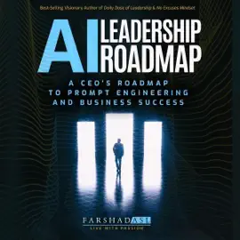 AI Leadership Roadmap: A CEO's Roadmap to Prompt Engineering and Business Success (Unabridged)