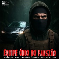 Equipe Ódio do Faustão - Single - MC DENTINHO & DJ WG DO MIRIAMBI O PORRADEIRO