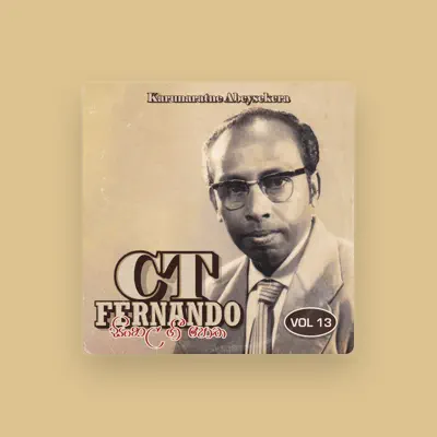 Listen to C T Fernando, watch music videos, read bio, see tour dates & more!