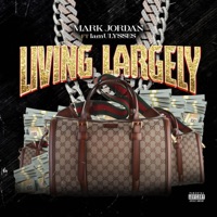 Living Largely (feat. IamULYSSES) - Single - Mark Jordan