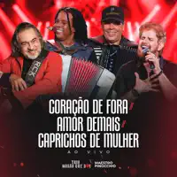 Coração De Fora / Amor Demais / Caprichos de Mulher — Trio Modão Que Doi & Maestro Pinocchio