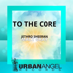 To The Core (feat. Macy Gray)
