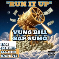 RUN IT UP (feat. MAJICK RAPS & I AM JARREL) - Single - YUNG BILL RAP SUMO