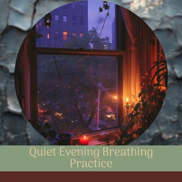Quiet Evening Breathing Practice