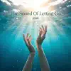 The Sound Of Letting Go