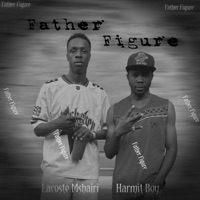 Father Figure | Xxx Riddim (feat. Lacoste Mshairi) - Single - Harmit Boy