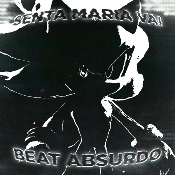 SENTA MARIA VAI X BEAT ABSURDO - EP