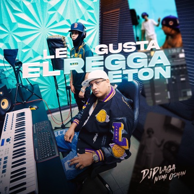 Song - Le Gusta el Reggaeton - Dj Plaga & Nemi Osman